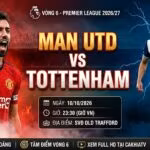 Nhận định trực tiếp trận đấu MU vs Tottenham vòng 6 Ngoại hạng Anh 2026/27 trên CakhiaTV